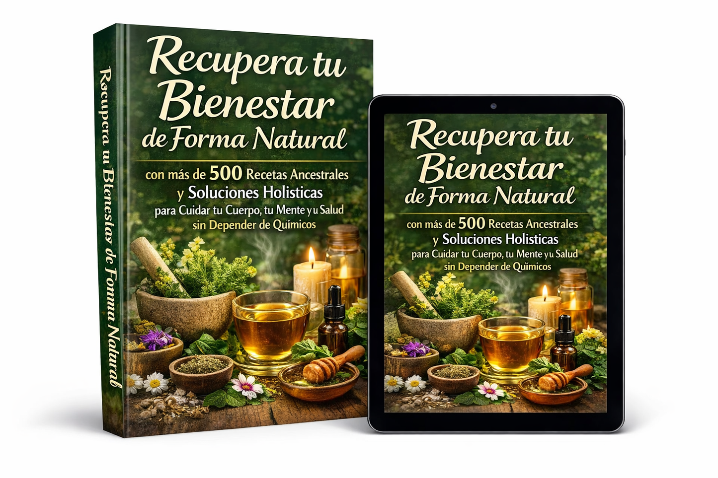 Guía con Más de 500 Recetas Ancestrales para Cuidar, Restaurar y proteger tu Salud de Forma Natural